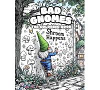 Bad Gnomes, The Coloring Book
