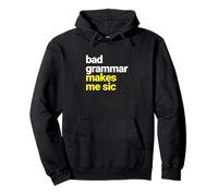 Bad Grammar Makes Me Sic, Nerd Geek Teacher Pullover Hoodie