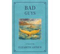 Bad Guys: A Novel: 3 (Collected Works)