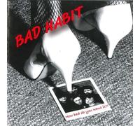 Bad Habit - How Bad Do You Want It?