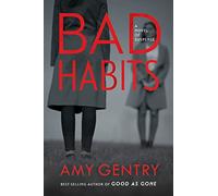 Bad Habits: By the Author of the Best-Selling Thriller Good as Gone