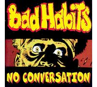 Bad Habits - No Conversation