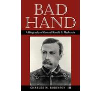 Bad Hand: A Biography of General Ranald S.Mackenzie