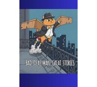 BAD IDEAS MAKE GREAT STORIES NOTEBOOK: Lined notebook / cat lover / notebook / funny / flying feline / gift / present / 6x9 inches / 75 pages