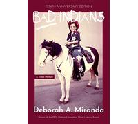 Bad Indians (Expanded Edition): A Tribal Memoir (10th Anniversary Edition)