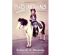 Bad Indians (Expanded Edition): A Tribal Memoir