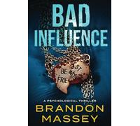 Bad Influence: A Psychological Thriller