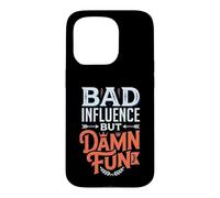 Bad Influence But Damn Fun Mischief Chaos Case for iPhone 15 Pro