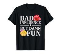 Bad Influence But Damn Fun Quote - Womens Funny Saying T-Shirt