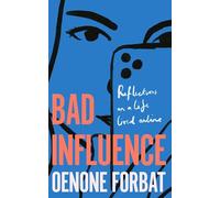 Bad Influence: The buzzy debut memoir about growing up online