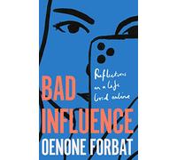 Bad Influence : The buzzy debut memoir about growing up online