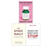 Bad Influence, The Stoic Daily & When the Body Says Stop 3 Books Collection Set