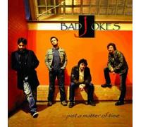 Bad Jokes - Just a Matter of Time