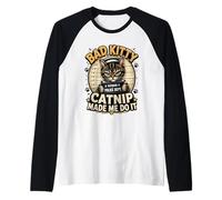 Bad Kitty Catnip Made Me Do It Funny Cat Humor Raglan Baseball Tee
