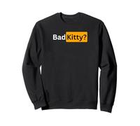Bad Kitty? - Sexy Gifts for Gay Women Sweatshirt
