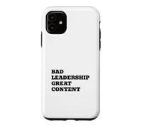 Bad Leadership Great Content Funny Political Satire Case for iPhone 11