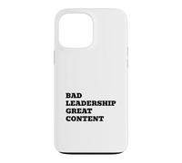 Bad Leadership Great Content Funny Political Satire Case for iPhone 13 Pro Max