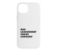 Bad Leadership Great Content Funny Political Satire Case for iPhone 14 Plus