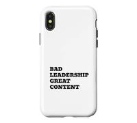 Bad Leadership Great Content Funny Political Satire Case for iPhone X/XS