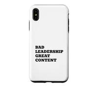 Bad Leadership Great Content Funny Political Satire Case for iPhone XS Max