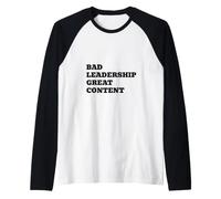Bad Leadership Great Content Funny Political Satire Raglan Baseball Tee