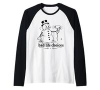 Bad Life Choices Snowman Meme Humor Raglan Baseball Tee