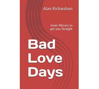 Bad Love Days: Inner Mirrors to get you Straight