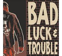 Bad Luck & Trouble - Bad Luck & Trouble [VINYL]