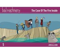 Bad Machinery Vol. 5: The Case of the Fire Inside, Pocket Edition by John Alliso