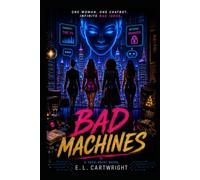 Bad Machines: One woman. One chatbot. Infinite criminal potential.