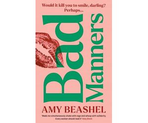 Bad Manners: Empowering, avenging and addictive - the most compelling novel you’ll read this year