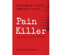 Bad Medicine : Catching New York's Deadliest Pill Pusher