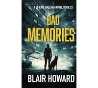 Bad Memories: The Lt. Kate Gazzara Novels Book 22 (The Lt. Kate Gazzara Murder Files)
