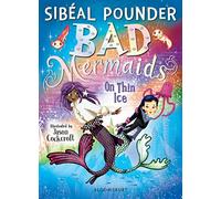 Bad Mermaids: On Thin Ice