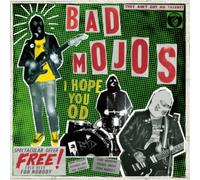 Bad Mojos - I Hope You OD [VINYL]