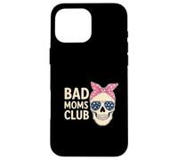 Bad Moms Club Skull Funny Saying Mothers Day Case for iPhone 16 Pro Max