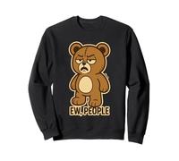 Bad mood Toy Bear says ew people in sarcastic cartoon Sweatshirt