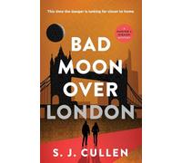 Bad Moon Over London: A Gripping Mystery Thriller Series, Hunter & Higashi Book 3: The Hunter & Higashi Mysteries - Book 3 (The Hunter and Higashi Mysteries)
