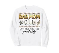 Bad Mother Squad Children Are Fine Probably Humor Sweatshirt