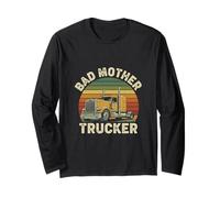 Bad Mother Trucker Funny Truck Driver Father Trucking Dads Long Sleeve T-Shirt