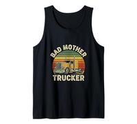 Bad Mother Trucker Funny Truck Driver Father Trucking Dads Tank Top