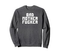 BAD MOTHERFUCKER Sweatshirt