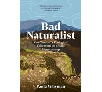 Bad Naturalist : My Ecological Education on a Wild Mountaintop