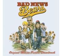 Bad News Bears - Original Soundtrack by Bad News Bears - Original Soundtrack