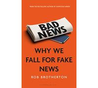 Bad News: Why We Fall for Fake News
