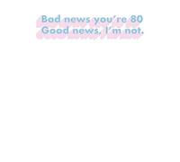 Bad News You're 80 Sweatshirt - White - L - White