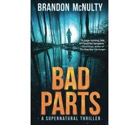 Bad Parts: A Supernatural Thriller: 1 (Dark Parts)