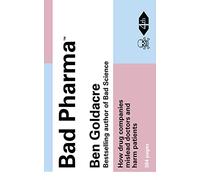 Bad Pharma: How drug companies mislead doctors and harm patients