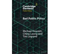 Bad Public Policy : Malignity, Volatility and the Inherent Vices of Policymaking