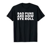 Bad Puns are - Pun Intended - Pun related Gifts T-Shirt